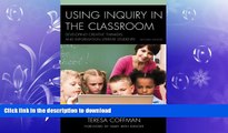 FAVORITE BOOK  Using Inquiry in the Classroom: Developing Creative Thinkers and Information