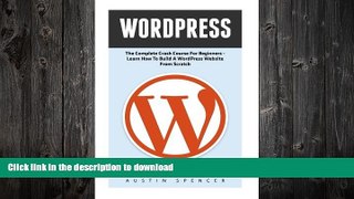 EBOOK ONLINE  WordPress: The Complete Crash Course For Beginners - Learn How To Build A WordPress