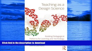 FAVORITE BOOK  Teaching as a Design Science: Building Pedagogical Patterns for Learning and
