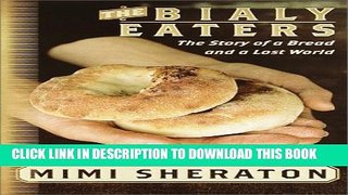 [PDF] The Bialy Eaters: The Story of a Bread and a Lost World Full Online