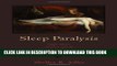 New Book Sleep Paralysis: Night-mares, Nocebos, and the Mind-Body Connection (Studies in Medical