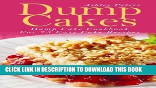 [PDF] Dump Cakes:  Dump Cake Cookbook For 75 Easy Cake Recipes Full Colection