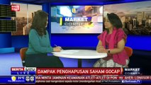 Dialog Market Corner: Dampak Penghapusan Saham Gocap #1