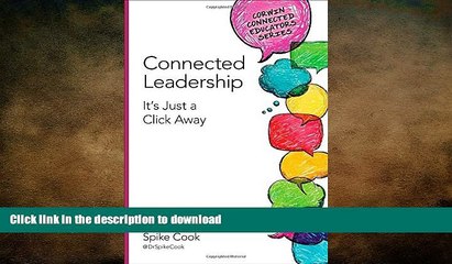 READ BOOK  Connected Leadership: It s Just a Click Away (Corwin Connected Educators Series)  BOOK