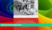 Big Deals  The School Leaders Our Children Deserve: Seven Keys to Equity, Social Justice, and