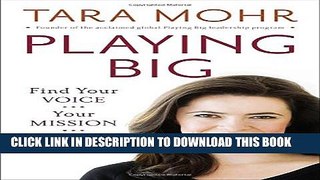 New Book Playing Big: Find Your Voice, Your Mission, Your Message