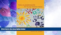 Must Have PDF  The Classrooms All Young Children Need: Lessons in Teaching from Vivian Paley  Best