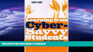 READ BOOK  Learning from Cyber-Savvy Students: How Internet-Age Kids Impact Classroom Teaching