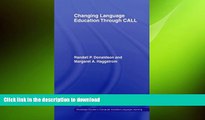 READ BOOK  Changing Language Education Through CALL (Routledge Studies in Computer Assisted