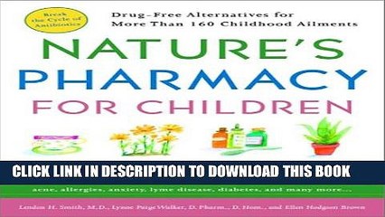 [PDF] Nature s Pharmacy for Children: Drug Free Alternatives for More Than 160 Childhood Ailments