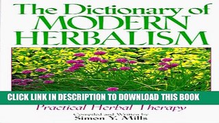[PDF] The Dictionary of Modern Herbalism: A Comprehensive Guide to Practical Herbal Therapy