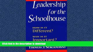 FAVORIT BOOK Leadership for the Schoolhouse: How Is It Different? Why Is It Important? FREE BOOK