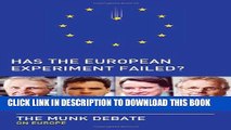 [PDF] Has the European Experiment Failed?: The Munk Debate on Europe (Munk Debates) Popular Online