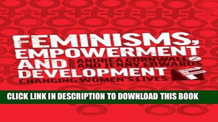 下载视频: [Read PDF] Feminisms, Empowerment and Development: Changing Women s Lives (Feminisms and