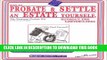 [PDF] How to Probate   Settle an Estate Yourself, Without the Lawyer s Fees: The National Probate