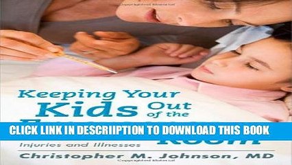 [PDF] Keeping Your Kids Out of the Emergency Room: A Guide to Childhood Injuries and Illnesses