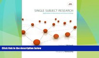 Big Deals  Single Subject Research: Applications in Educational and Clinical Settings  Free Full