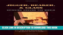 [PDF] Jigger, Beaker and Glass: Drinking Around the World Full Online[PDF] Jigger, Beaker and