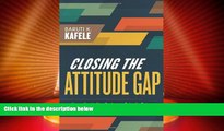 Big Deals  Closing the Attitude Gap: How to Fire Up Your Students to Strive for Success  Best