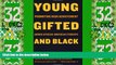 Big Deals  Young, Gifted, and Black: Promoting High Achievement among African-American Students