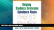 Big Deals  Helping Students Overcome Substance Abuse: Effective Practices for Prevention and