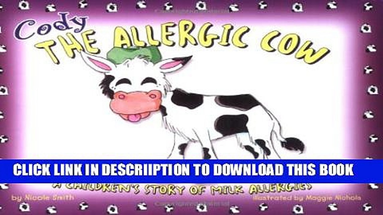 [PDF] Cody the Allergic Cow: A Children s Story of Milk Allergies Full Online