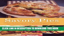 [PDF] Savory Pies: Delicious Recipes for Seasoned Meats, Vegetables and Cheeses Baked in Perfectly