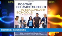 Big Deals  Positive Behavior Support in Secondary Schools: A Practical Guide (Guilford Practical