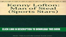 [PDF] Kenny Lofton: Man of Steal (Sports Stars) Full Collection