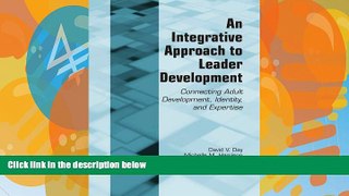 Big Deals  An Integrative Approach to Leader Development: Connecting Adult Development, Identity,