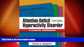 Big Deals  Attention-Deficit Hyperactivity Disorder, Third Edition: A Clinical Workbook  Free Full