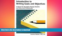 READ BOOK  Introduction to Writing Goals and Objectives: A Manual for Recreation Therapy Students