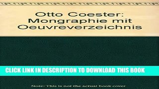 [PDF] Otto Coester: Mongraphie mit Oeuvreverzeichnis (German Edition) Popular Collection