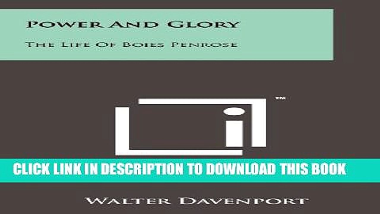[PDF] Power And Glory: The Life Of Boies Penrose Full Online