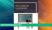 Big Deals  The Cognitive Classroom: Using Brain and Cognitive Science to Optimize Student Success