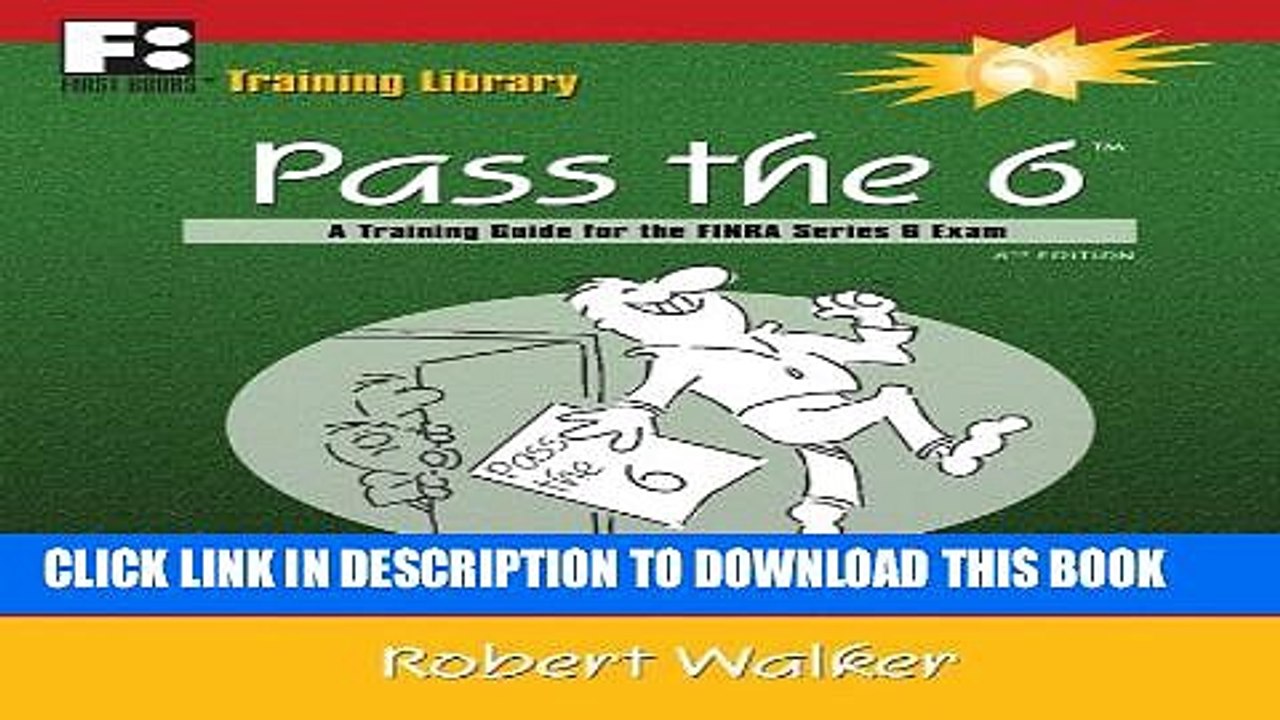 [PDF] Pass the 6: A Training Guide for the FINRA Series 6 Exam Full Online