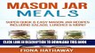 [PDF] Mason Jar Meals: Super Quick   Easy Mason Jar Recipes Including Salads, Lunches   More!
