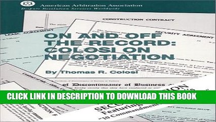 [PDF] On and Off the Record: Colosi on Negotiation, 2nd edition [Full Ebook]