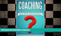 FAVORITE BOOK  Coaching Questions: Powerful And Effective Coaching Questions To Kickstart