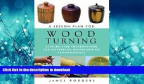 FAVORIT BOOK A Lesson Plan for Woodturning: Step-by-Step Instructions for Mastering Woodturning