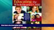 Big Deals  Educating the WholeHearted Child -- Third Edition  Best Seller Books Best Seller