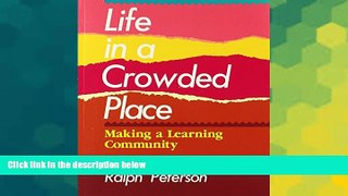 Big Deals  Life in a Crowded Place: Making a Learning Community  Best Seller Books Most Wanted