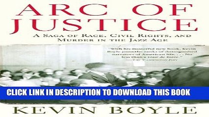 [PDF] Arc of Justice: A Saga of Race, Civil Rights, and Murder in the Jazz Age Full Online