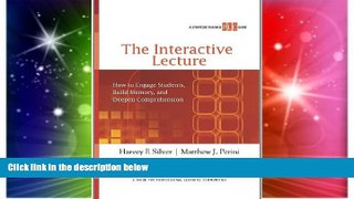 Big Deals  The Interactive Lecture: How to Engage Students, Build Memory, and Deepen Comprehension