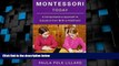 Big Deals  Montessori Today: A Comprehensive Approach to Education from Birth to Adulthood  Free