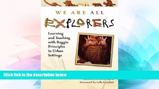 Big Deals  We Are All Explorers: Learning and Teaching with Reggio Principles in Urban Settings