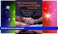 Big Deals  Re-engaging Disconnected Youth: Transformative Learning through Restorative and Social