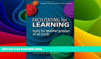 Big Deals  Facilitating for Learning: Tools for Teacher Groups of All Kinds  Best Seller Books