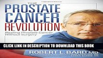 [PDF] The Prostate Cancer Revolution: Beating Prostate Cancer Without Surgery Popular Colection