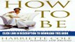 [PDF] How to Be: A Guide to Contemporary Living for African Americans Full Online